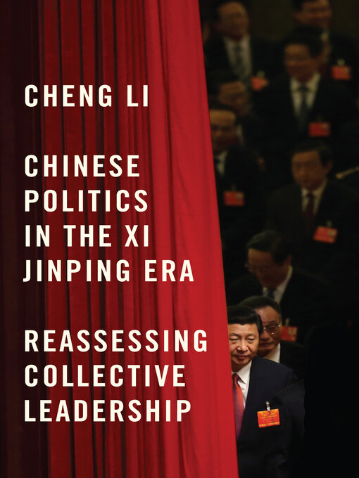 Title details for Chinese Politics in the Xi Jinping Era by Cheng Li - Available